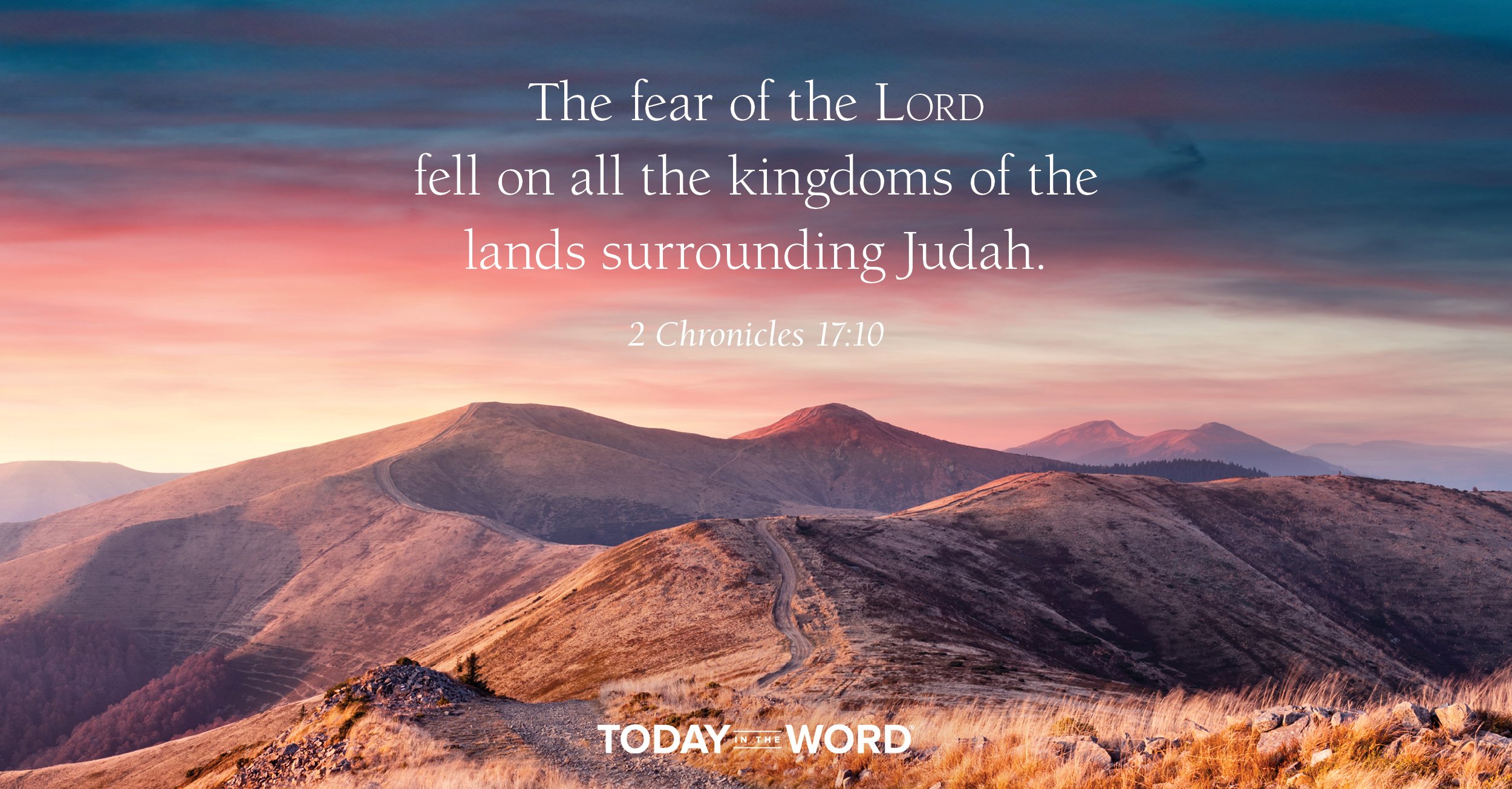 Daily Devotional Bible Verse | 2 Chronicles 17:10 The fear of the Lord fell on all the kingdoms of the lands surrounding Judah.