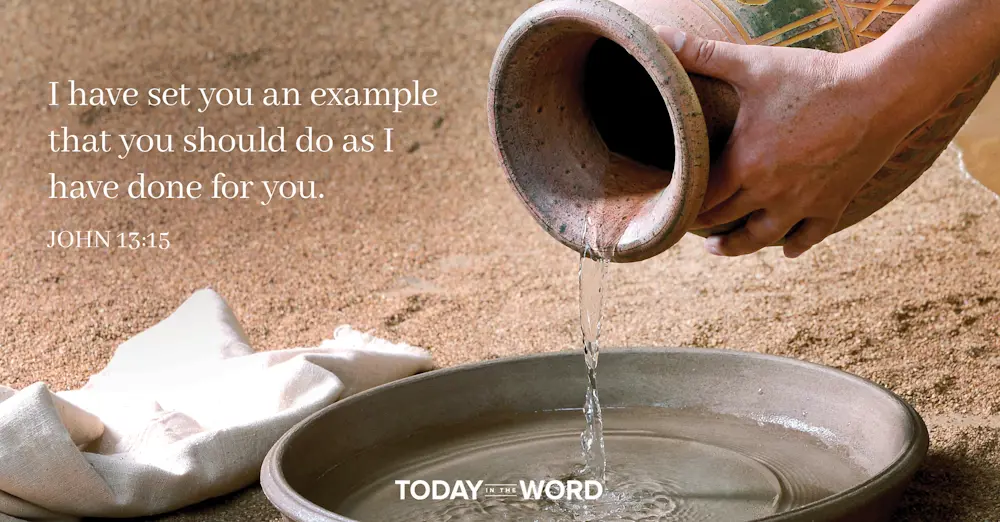 Today's daily devotional Bible verse: John 13:15 I have set you an example that you should do as I have done for you. | A pottery plate, jar, and a cloth for foot washing