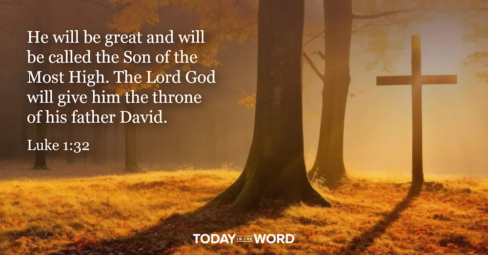 Daily devotional Bible verse: Luke 1:32 He will be great and will be called the Son of the Most High. The Lord God will give him the throne of his father David. | A cross in an autumn woods.